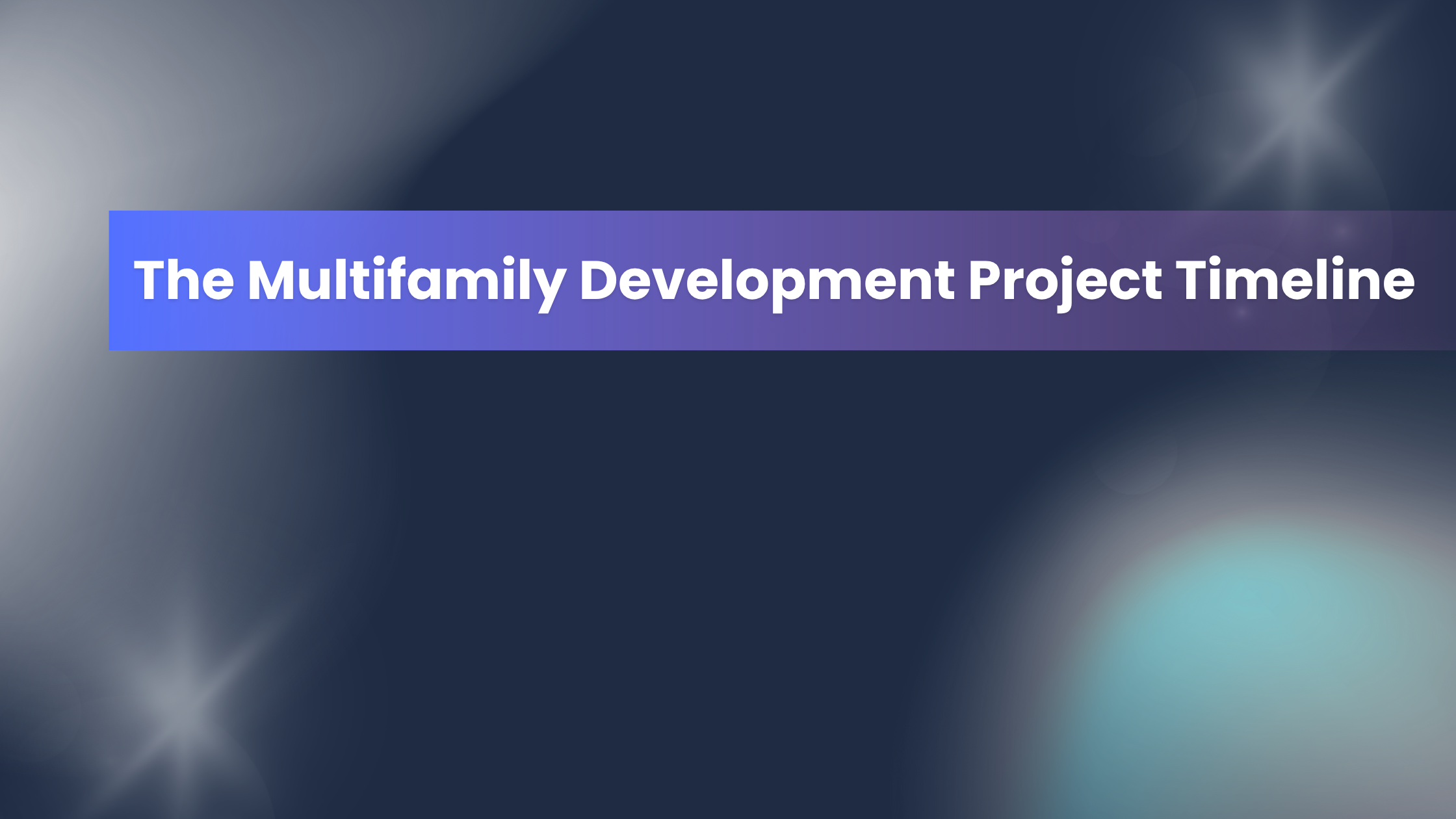 A dark blue background with soft gradient light effects displays the centered text “The Multifamily Development Project Timeline” in white letters inside a horizontal blue-to-purple gradient rectangle, creating a clean and modern presentation title slide.